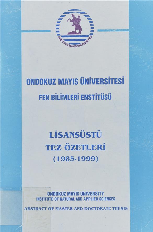 Ondokuz Mayıs Üniversitesi Fen Bilimleri Enstitüsü lisansüstü tez özetleri (1985-1999)